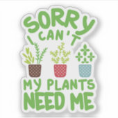 SORRY DAT IK MIJN PLANTEN NIET NODIG HEB STICKER (Voorkant)