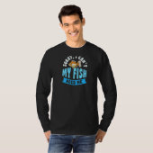 Sorry dat ik mijn vis niet nodig heb. t-shirt (Voorkant volledig)