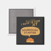 Sorry dat ik mijn zuurdeegster niet hoef te voeden magneet (Voorkant / Achterkant)