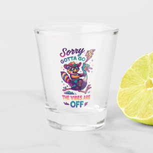 Sorry dat ik moet gaan... shot glas