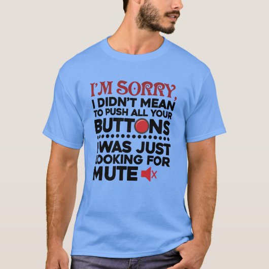 Sorry dat ik niet al je Buttonnen zak wou drukken T-shirt (Voorkant)
