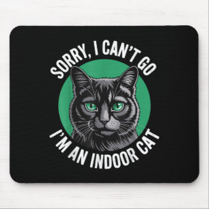 Sorry dat ik niet in een binnenkat kan gaan grappi muismat