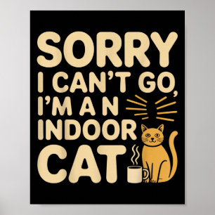 Sorry dat ik niet in een binnenkat kan gaan grappi poster
