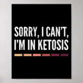 Sorry dat ik niet in Ketosis Funny Keto Lifestyle Poster (Voorkant)
