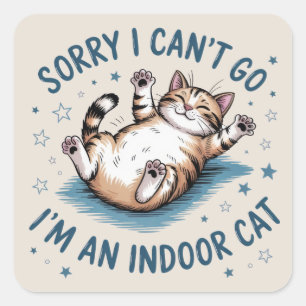 "Sorry dat ik niet kan gaan, ik ben een binnenkat" Vierkante Sticker