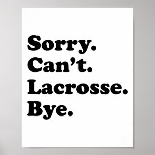 Sorry dat ik niet kan, grappige Lacrosse Poster