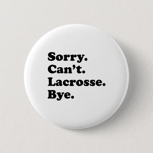 Sorry dat ik niet kan, grappige Lacrosse Ronde Button 5,7 Cm (Voorkant)