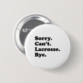 Sorry dat ik niet kan, grappige Lacrosse Ronde Button 5,7 Cm (Voorkant /achterkant)