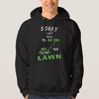 Sorry dat ik niet kan, ik moet het gazon maaien - hoodie