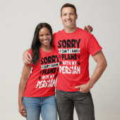 Sorry dat ik niet kan plannen met mijn Perzisch T-shirt (Unisex)