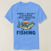 Sorry dat ik niet luisterde, dacht aan vissen t-shirt (Design voorkant)