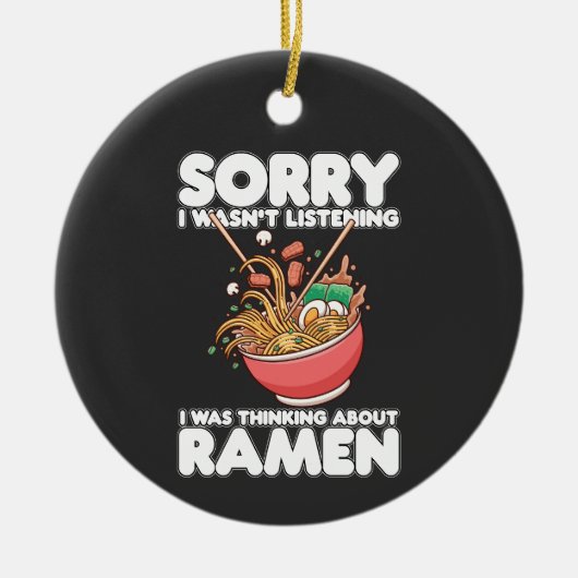 Sorry dat ik niet luisterde, dacht ik aan Ramen Keramisch Ornament (Voorkant)