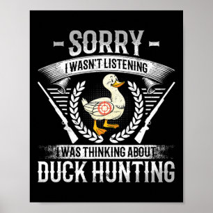 Sorry dat ik niet luisterde dat ik dacht aan Duck Poster