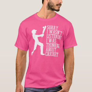 Sorry dat ik niet luisterde, ik dacht aan Cric T-shirt