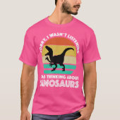 Sorry dat ik niet luisterde, ik dacht aan Dino T-shirt (Voorkant)