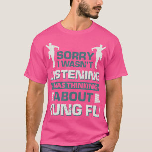 Sorry dat ik niet luisterde, ik dacht aan Kung T-shirt
