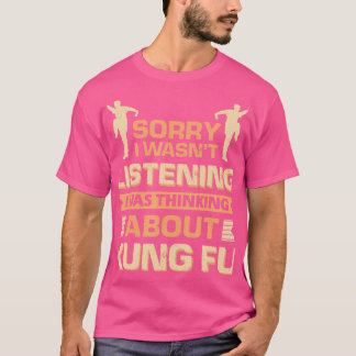 Sorry dat ik niet luisterde, ik dacht aan Kung T-shirt