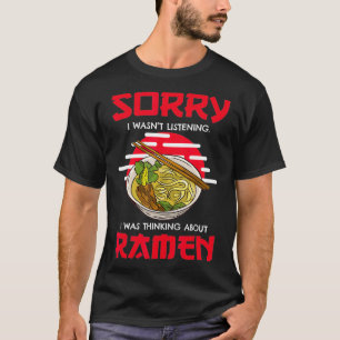Sorry dat ik niet luisterde, ik dacht aan Rame T-shirt