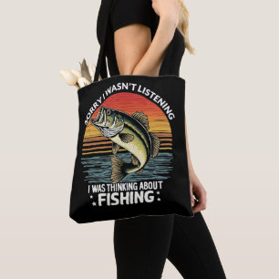 Sorry dat ik niet luisterde, ik dacht aan vis tote bag