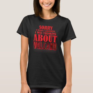 Sorry dat ik niet luisterde, ik dacht aan vulc t-shirt
