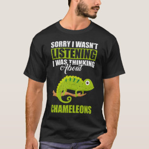 Sorry dat ik niet luisterde naar Chameleons T-shirt