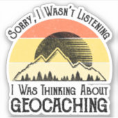 Sorry dat ik niet luisterde naar Geocaching Sticker (Voorkant)