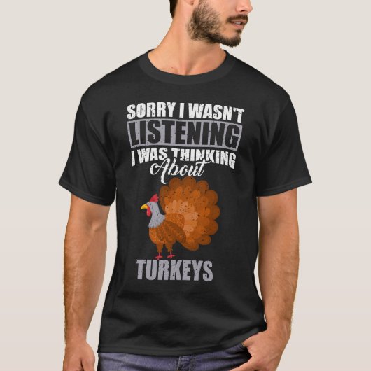 Sorry dat ik niet luisterde naar kalkoenen t-shirt (Voorkant)