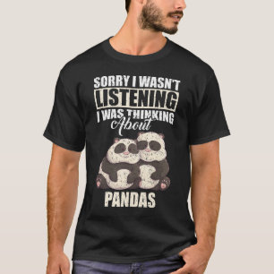 Sorry dat ik niet luisterde naar Pandas T-shirt