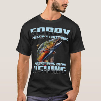 Sorry dat ik niet luisterde naar wat ik dacht over t-shirt