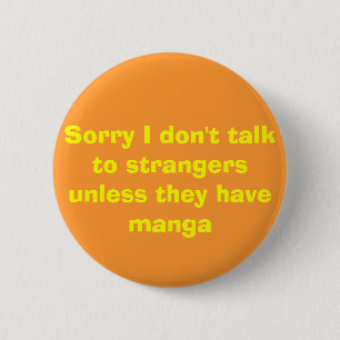 Sorry dat ik niet met vreemden praat tenzij ze... ronde button 5,7 cm