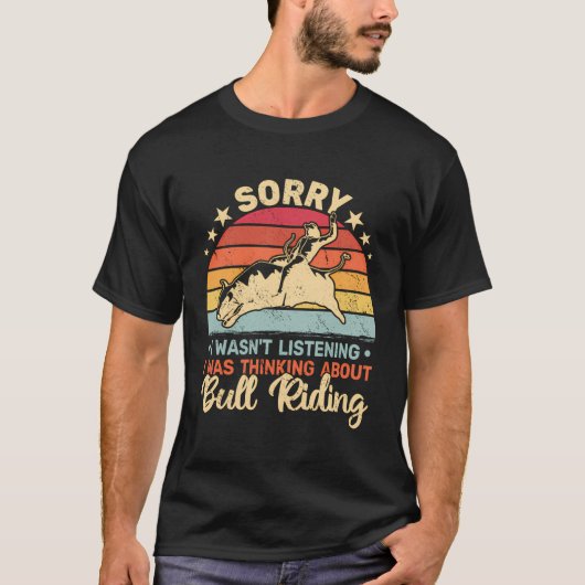 Sorry dat ik niet naar Retro Mannen Bull Rodeo Bul T-shirt (Voorkant)