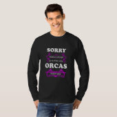 Sorry dat ik nu met Orcas zou spelen T-shirt (Voorkant volledig)