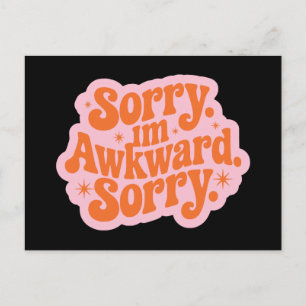 Sorry dat ik onhandig ben sorry briefkaart