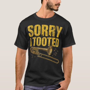 Sorry dat ik op de trombone toeterde - Musici Orke T-shirt