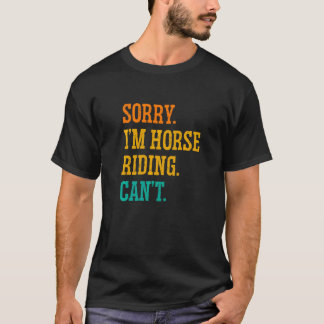 Sorry dat ik paardrijden kan niet ruitersport Show T-shirt