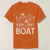 Sorry dat ik plannen heb met mijn boot1 t-shirt (Design voorkant)