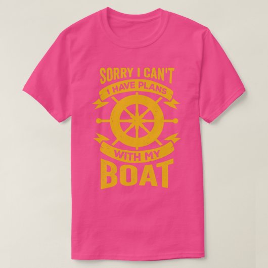 Sorry dat ik plannen heb met mijn boot t-shirt (Design voorkant)