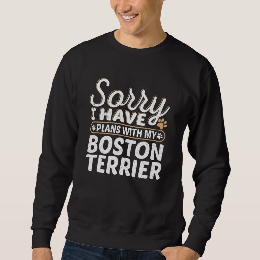 Sorry dat ik plannen heb met mijn Boston Terrier Trui (Voorkant)