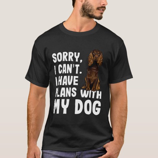 Sorry dat ik plannen heb met mijn Boykin-spaniel D T-shirt (Voorkant)
