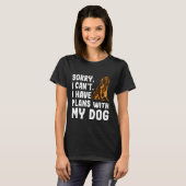 Sorry dat ik plannen heb met mijn Cocker Spaniel D T-shirt (Voorkant volledig)