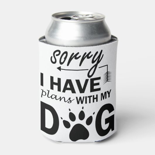 Sorry dat ik plannen heb met mijn hond blikjeskoeler (Blikje Voorkant)