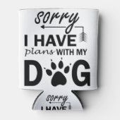 Sorry dat ik plannen heb met mijn hond blikjeskoeler (Voorkant)
