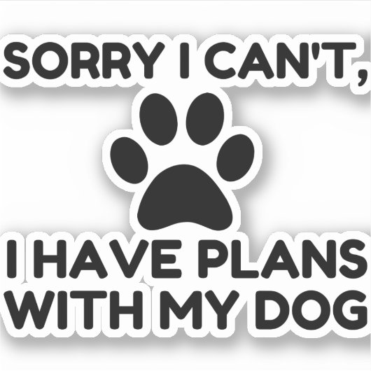 SORRY DAT IK PLANNEN HEB MET MIJN HOND GRAPPIG STICKER (Voorkant)