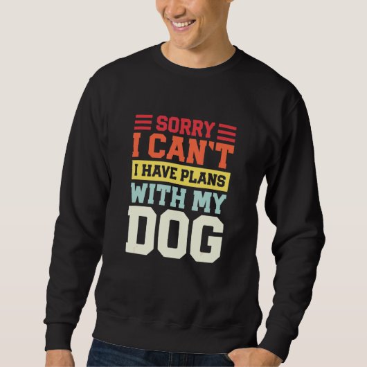 Sorry dat ik plannen heb met mijn hond Pardon Trui (Voorkant)