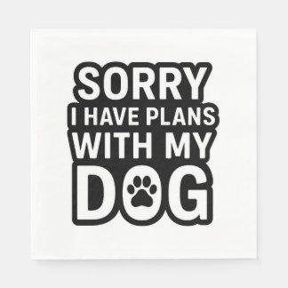 Sorry dat ik plannen heb met mijn hond servet