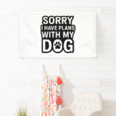 Sorry dat ik plannen heb met mijn hond spandoek (Insitu)