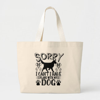 Sorry dat ik plannen heb met mijn hondenquote grote tote bag