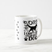 Sorry dat ik plannen heb met mijn hondenquote koffiemok (Voorkant rechts)