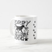 Sorry dat ik plannen heb met mijn hondenquote koffiemok (Voorkant links)