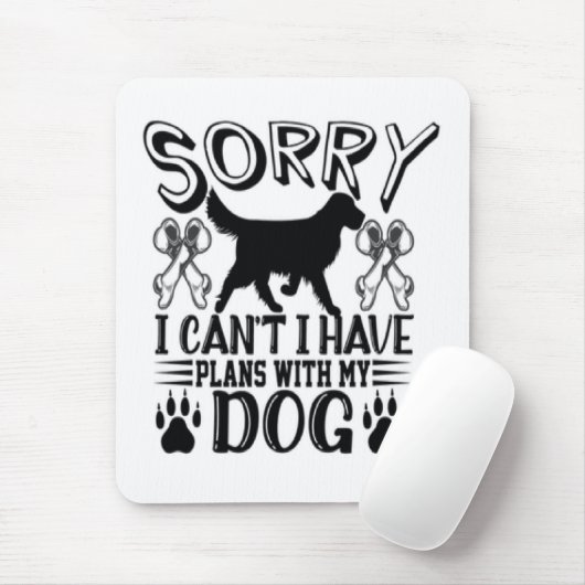 Sorry dat ik plannen heb met mijn hondenquote muismat (Met muis)